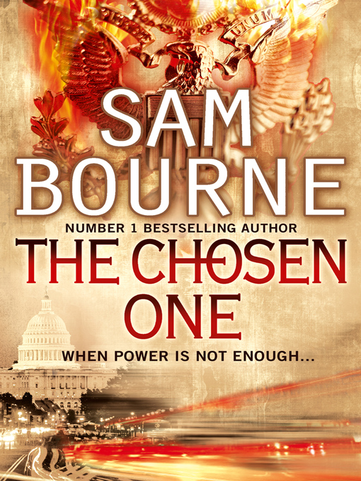 Title details for The Chosen One by Sam Bourne - Available